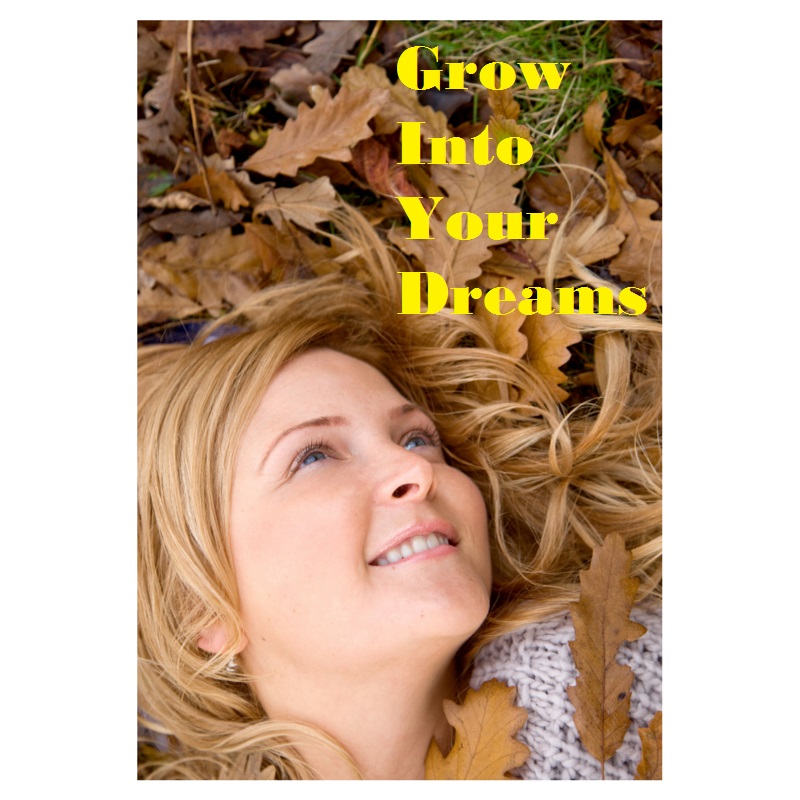 Do You Grow Into Your&nbsp;Dream