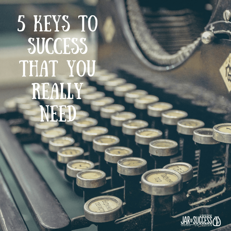 5 Keys to Success That You Really&nbsp;Need