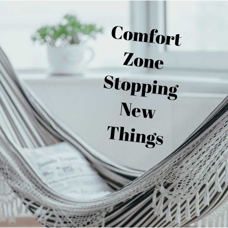Comfort Zone Stopping New&nbsp;Things