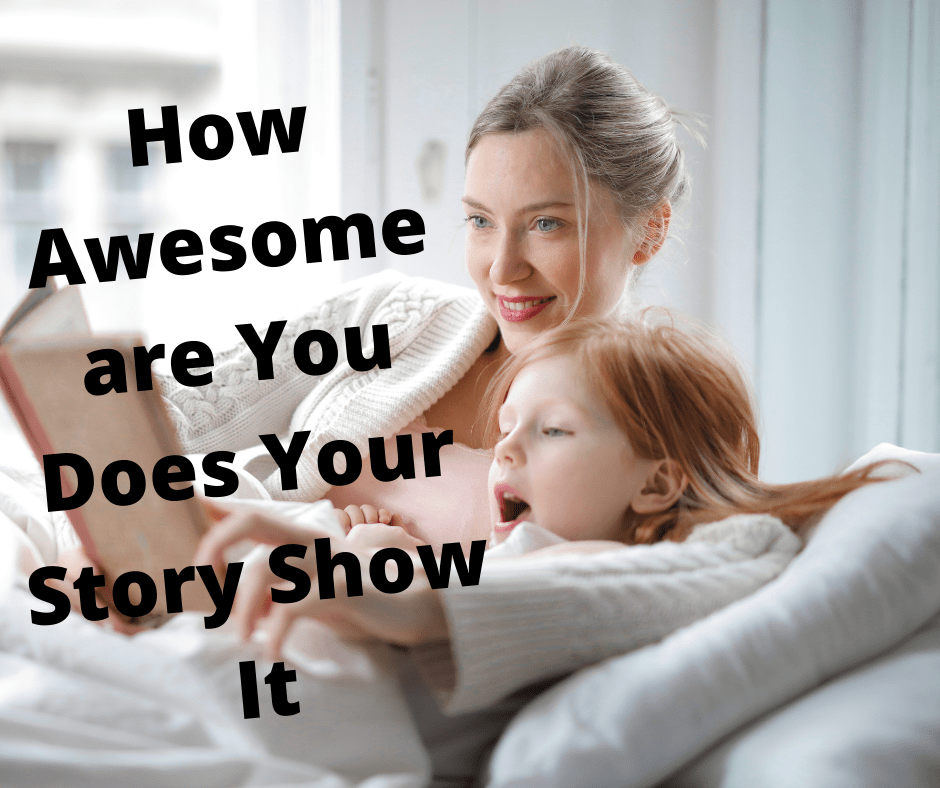 How Awesome are You  | Does Your Story Show&nbsp;It