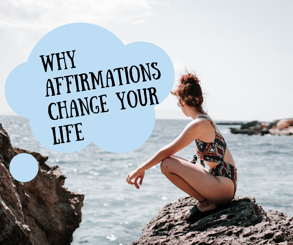 Why Affirmations Change Your&nbsp;Life