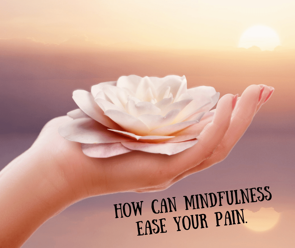 How Can Mindfulness Ease Your&nbsp;Pain